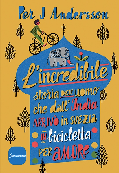 L'incredibile storia dell'uomo che dall'India arrivò in Svezia in bicicletta per amore 